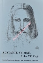 ZŮSTAŇTE VE MNĚ, A JÁ VE VÁS - Seminář duchovní obnovy s prof. Tomislavem Ivančičem