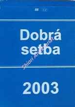 DOBRÁ SETBA 2003