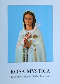 ROSA MYSTICA - Tajemství Marie, Růže Tajemné