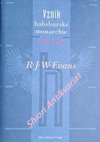 VZNIK HABSBURSKÉ MONARCHIE 1550 - 1700