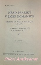 HRAD PRAŽSKÝ V DOBĚ ROMÁNSKÉ - Chateau de Prague a l´epoque romane -  Die Prager Burg in der Romantischen Zeit