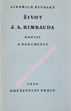 ŽIVOT J.A. RIMBAUDA - DOKLADY A DOPISY