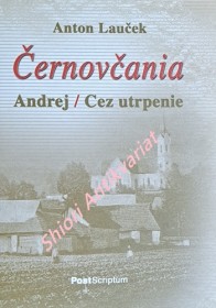 ČERNOVČANIA - ANDREJ / CEZ UTRPENIE