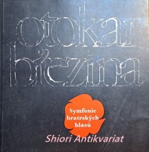 SYMFONIE BRATRSKÝCH HLASŮ - Poezie Otokara Březiny v cizích jazycích