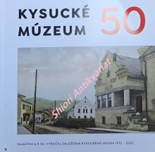 KYSUCKÉ MÚZEUM 50 - Pamätnica k 50. výročiu založenia Kysuckého múzea 1972 - 2022