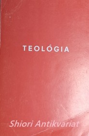 TEOLÓGIA - Náčrt teológie