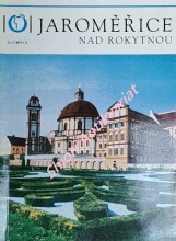 JAROMĚŘICE NAD ROKYTNOU - Státní zámek, město a památky v okolí
