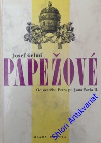 PAPEŽOVÉ - Od svatého Petra po Jana Pavla II.