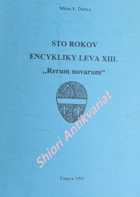 STO ROKOV ENCYKLIKY LEVA XIII. " Rerum novarum "