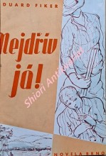 NEJDŘÍV JÁ ! - Dobrodružný román Čecha v Kanadě
