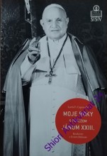 MOJE ROKY S PÁPEŽOM JÁNOM XXIII.
