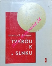 TVÁROU K SLNKU - výber z diela Mikuláša Šprinca