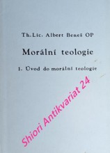 MORÁLNÍ TEOLOGIE - 1. Úvod do morální teologie