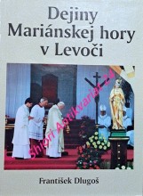 DEJINY MARIÁNSKEJ HORY V LEVOČI 1247 - 1995