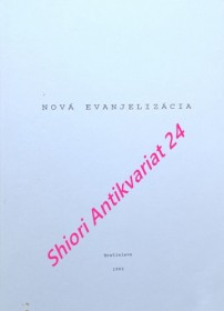 NOVÁ EVANJELIZÁCIA - Zborník sympózia s medzinárodnou účasťou  - Bratislava, 7. - 10.9. 1992