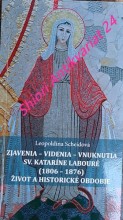 ZJAVENIA - VIDENIA - VNUKNUTIA SV. KATARÍNE LABOURÉ (1806 - 1876 ) ŽIVOT A HISTORICKÉ OBDOBIE