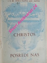CHRISTOS POSREDI NAS ( O. NAJSV. EUCHARISTII I. )