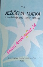 JEŽÍŠOVA MATKA K MARIÁNSKÉMU ROKU 1987 - 88