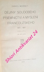 DEJINY SOUDOBÉHO PÍSEMNICTVÍ A MYŠLENÍ FRANCOUZSKÉHO 1870 - 1927