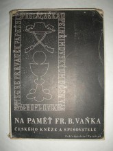 Na paměť Fr. B. Vaňka českého kněze a spisovatele