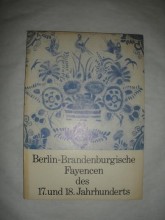 BERLIN-BRANDENBURGISCHE FAYENCEN DES 17.UND 18.JAHRHUNDERTS