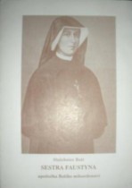 Služebnice Boží Sestra Faustyna apoštolka Božího milosrdenství (2)