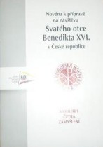 NOVÉNA K PŘÍPRAVĚ NA NÁVŠTĚVU SVATÉHO OTCE BENEDIKTA XVI. V ČESKÉ REPUBLICE