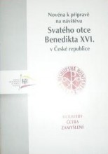 NOVÉNA K PŘÍPRAVĚ NA NÁVŠTĚVU SVATÉHO OTCE BENEDIKTA XVI. V ČESKÉ REPUBLICE