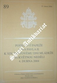 POSELSTVÍ PAPEŽE K XIX. SVĚTOVÉMU DNI MLÁDEŽE NA KVĚTNOU NEDĚLI 4. DUBNA 2004