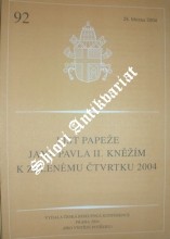 LIST PAPEŽE JANA PAVLA II. KNĚŽÍM K ZELENÉMU ČTVRTKU 2004