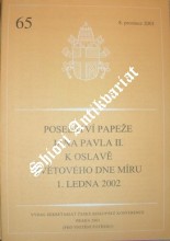 POSELSTVÍ PAPEŽE JANA PAVLA II. K OSLAVĚ SVĚTOVÉHO DNE MÍRU 1. LEDNA 2002