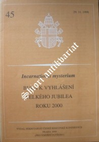 INCARNATIONIS MYSTERIUM - BULA K VYHLÁŠENÍ VELKÉHO JUBILEA ROKU 2000