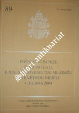 POSELSTVÍ PAPEŽE JANA PAVLA II. K XIX. SVĚTOVÉMU DNI MLÁDEŽE NA KVĚTNOU NEDĚLI 4. DUBNA 2004