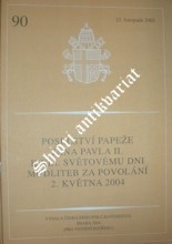 POSELSTVÍ PAPEŽE JANA PAVLA II. K XLI. SVĚTOVÉMU DNI MODLITEB ZA POVOLÁNÍ 2. KVĚTNA 2004
