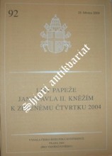 LIST PAPEŽE JANA PAVLA II. KNĚŽÍM K ZELENÉMU ČTVRTKU 2004 ( ze dne 28. března 2004 )