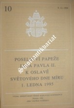 POSELSTVÍ PAPEŽE JANA PAVLA II. K OSLAVĚ SVĚTOVÉHO DNE MÍRU 1. LEDNA 1995