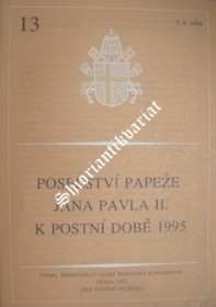POSELSTVÍ SVATÉHO OTCE JANA PAVLA II. K POSTNÍ DOBĚ 1995
