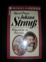 Johann Strauss. Weltgeschichte im Walzertakt.