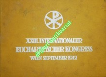 XXIII. INTERNATIONALER EUCHARISTISCHER KONGRESS IN WIEN - FESTALBUM