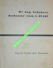 DR. A. SCHUBERT, DACHAUSKÝ VĚZEŇ Č. 27. 127