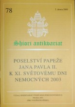 POSELSTVÍ SVATÉHO OTCE JANA PAVLA II. K XI. SVĚTOVÉMU DNI NEMOCNÝCH 2003