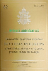 Posynodální apoštolská exhortace ECCLESIA IN EUROPA o Ježíši Kristu žijícím ve své církvi, prameni naděje pro Evropu