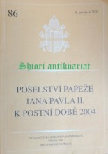 POSELSTVÍ PAPEŽE JANA PAVLA II. K POSTNÍ DOBĚ 2004