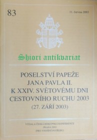 POSELSTVÍ PAPEŽE JANA PAVLA II. K XXIV. SVĚTOVÉMU DNI CESTOVNÍHO RUCHU 2003