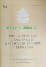 POSELSTVÍ PAPEŽE JANA PAVLA II. K SVĚTOVÉMU DNI MÍRU 1. LEDNA 2004