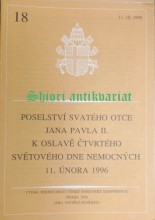 POSELSTVÍ SVATÉHO OTCE JANA PAVLA II. K OSLAVĚ ČTVRTÉHO SVĚTOVÉHO DNE NEMOCNÝCH 11. ÚNORA 1996