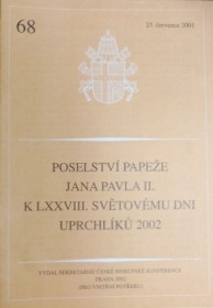 POSELSTVÍ PAPEŽE JANA PAVLA II. K LXXVIII. SVĚTOVÉMU DNI UPRCHLÍKŮ 2002
