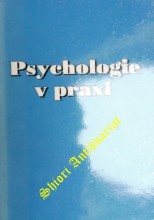 PSYCHOLOGIE V PRAXI . Práce na sobě a spolupráce s druhými