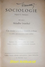 SOCIOLOGIE - Díl III . SKLADBA ( statika ) I. Část úvodní a nauka o činitelích civilisace