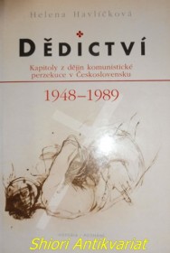 DĚDICTVÍ - Kapitoly z dějin komunistické perzekuce v Československu 1848 - 1989